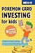 Pokémon Card Investing for Kids by Cardshoon Collects