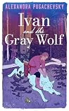 Ivan and the Gray...