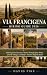 Via Francigena Hiking Guide...