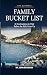 THE ULTIMATE FAMILY BUCKET LIST 51 Destinations to Visit Before the Kids Grow Up
