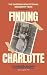 Finding Charlotte by Ben Robinson