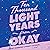 Ten Thousand Light Years from Okay: A Novel