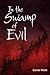 In the Swamp of Evil