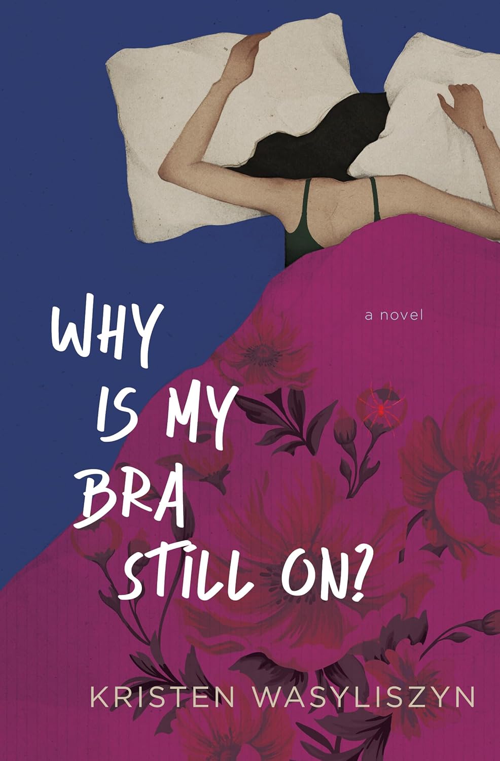 Why Is My Bra Still On?