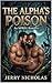 The Alpha’s Poison : Grumpy...