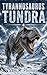 Tyrannosaurus Tundra by Sam M. Phillips