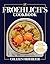 The Froehlich's Cookbook: Recipes and Stories from the Beloved Restaurant and Bakery