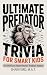Ultimate Predator Trivia fo...