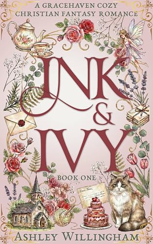 Ink and Ivy: A Cozy Christian Fantasy Romance (Gracehaven Book 1)