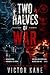 Two Halves of War: A Psycho...