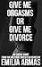 Give Me Orgasms or Give Me ...