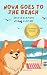 Nova Goes To The Beach by Megan Oke