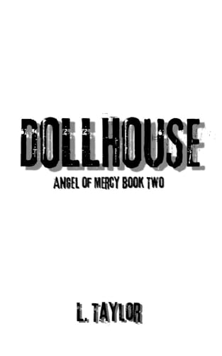 Dollhouse (Angel of Mercy Book Two): A Dark, Captivity Romance