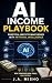 AI Income Playbook: Practic...