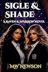 Sigle & Shade: A Raven & Sparrow Novel