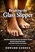 Breaking the Glass Slipper:...