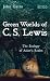 Green Worlds of C. S. Lewis by John Gatta