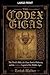 The Codex Gigas: The Devil's Bible, the Giant Book of Bohemia, and the Darkest Legend of the Middle Ages