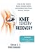 Knee Surgery Recovery: A St...