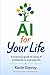 AI For Your Life: A Practic...