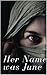 Her Name was June by Matthew Castle