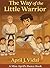 The Way of the Little Warrior by April Vidal