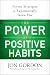 The Power of Positive Habits: Proven Strategies to Exponentially Grow You (Jon Gordon)