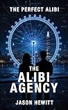 The Alibi Agency: The Perfect Alibi