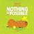 Nothing Is Possible