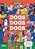 Dogs, Dogs, Dogs: A very si...