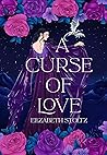 A CURSE OF LOVE by Elizabeth  Stoltz