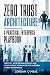 Zero Trust Architecture: Id...