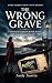 THE WRONG GRAVE  by Andy Austin