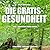 Die Gratis-Gesundheit: Band...