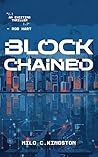 Blockchained by Milo C. Kingston Blockchained by Milo C. Kingston