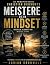 Die Prinzipien hinter Christian Bischoffs Meistere dein Mindset: Disziplin, Klarheit und mentale Stärke (German Edition)