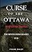 Curse of the Ottawa: The Ri...