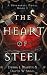 The Heart of Steel by Debra L Martin