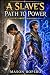 A Slave’s Path to Power by Mason Ropero A Slave’s Path to Power by Mason Ropero
