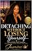 Detaching Without Losing Yo...
