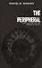 The Peripheral by Daniel R Mangru