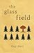 The Glass Field