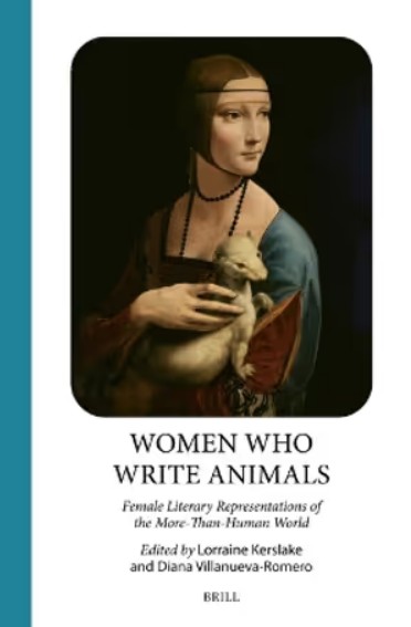 Women Who Write Animals: Female Literary Representations of the More-Than-Human World (Nature, Culture and Literature, 21)