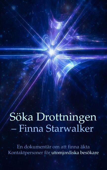 Söka Drottningen – Finna Starwalker: En dokumentär om att finna äkta kontaktpersoner för utomjordiska besökare