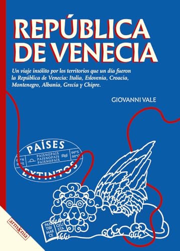 República de Venecia: Un viaje insólito por los territorios que un día fueron la República de Venecia: Italia, Eslovenia, Croacia, Montenegro, Albania, Grecia y Chipre. (Paperback)