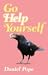 Go Help Yourself by Daniel  Pope
