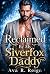 Reclaimed By My Siverfox Daddy by Ava R. Reign