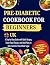 Pre-Diabetic Cookbook For Beginners UK by William Rivas