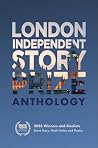 London Independent Story Prize 2025 Anthology: Winners & Finalists (London Independent Story Prize 2023 Anthology Book 5)