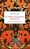 La mappa dei destini incrociati